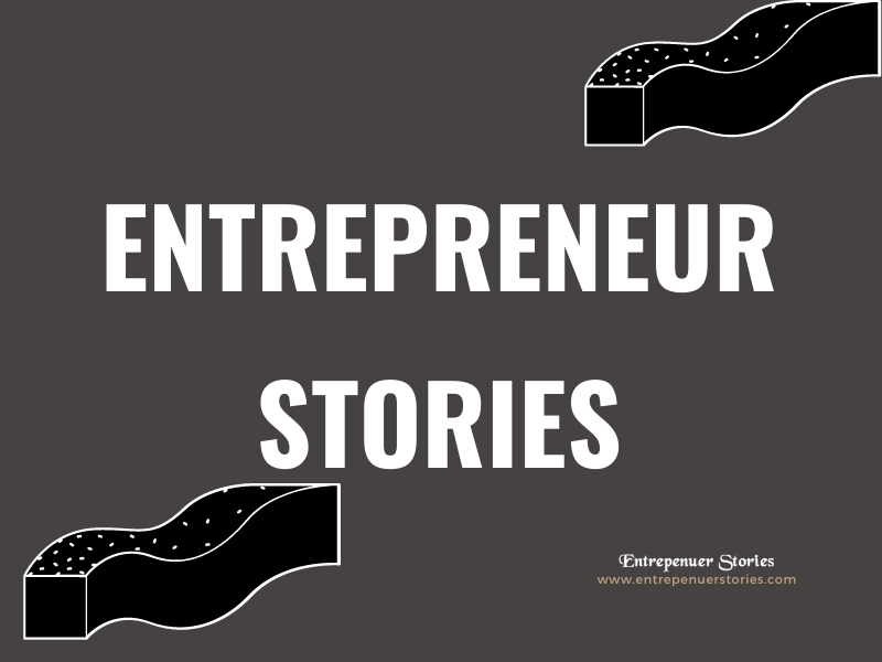 Entrepreneur Stories for Starting