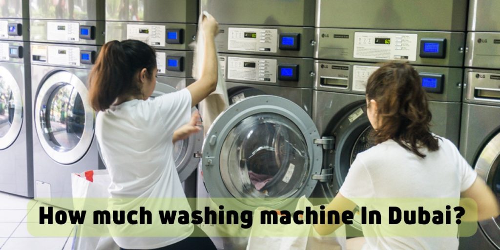 How Much Washing Machine In Dubai?